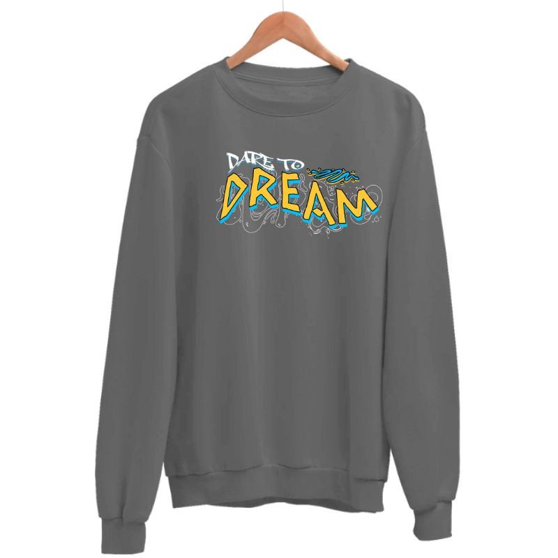 Dare To Dream Sweatshirt
